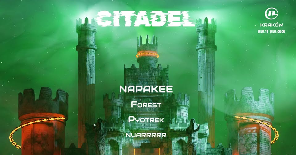 Citadel presents: NAPAKEE (Seoul), nuarrrrr, Pyotrek, Forest