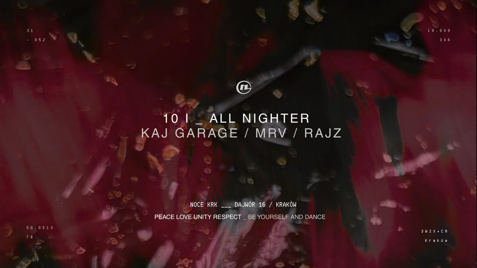 NOCE KRK: ALL NIGHTER W/ KAJ GARAGE / MRV / RAJZ