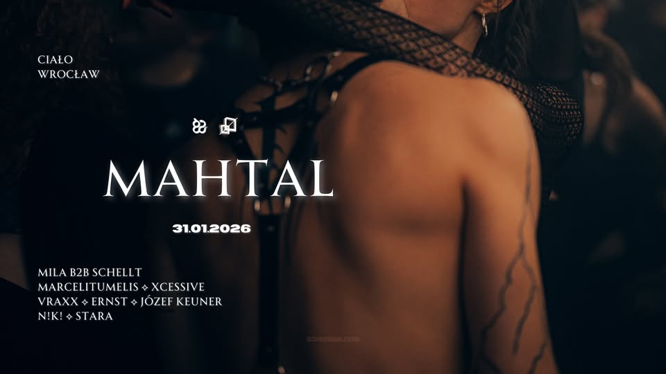 SCHISSMA: WROCŁAW (CIAŁO) – 31.01.2026 | MAHTAL (UK)