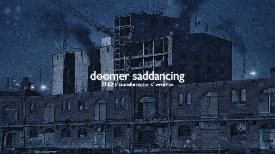 doomer saddancing // depresyjna potańcówka // wrocław