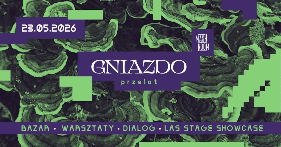 Gniazdo:Przelot / KRAKÓW / Las Stage ShowcaseㆍWarsztatyㆍBazarㆍDialog