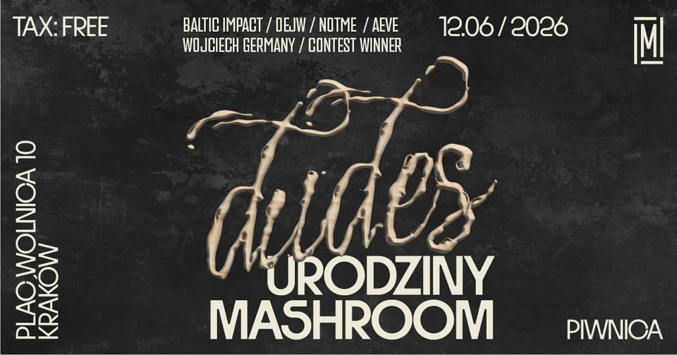 THE DUDES na urodzinach MASHROOM 12.06.2026 ☼ DEJW • AEVE • WOJCIECH GERMANY • NOTME ☼ FREE!