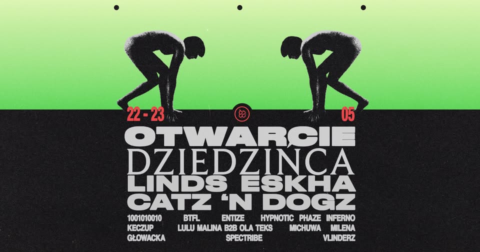 Ciało • Otwarcie Dziedzińca: Catz ’n Dogz, Eskha, Linds, Milena Głowacka & more