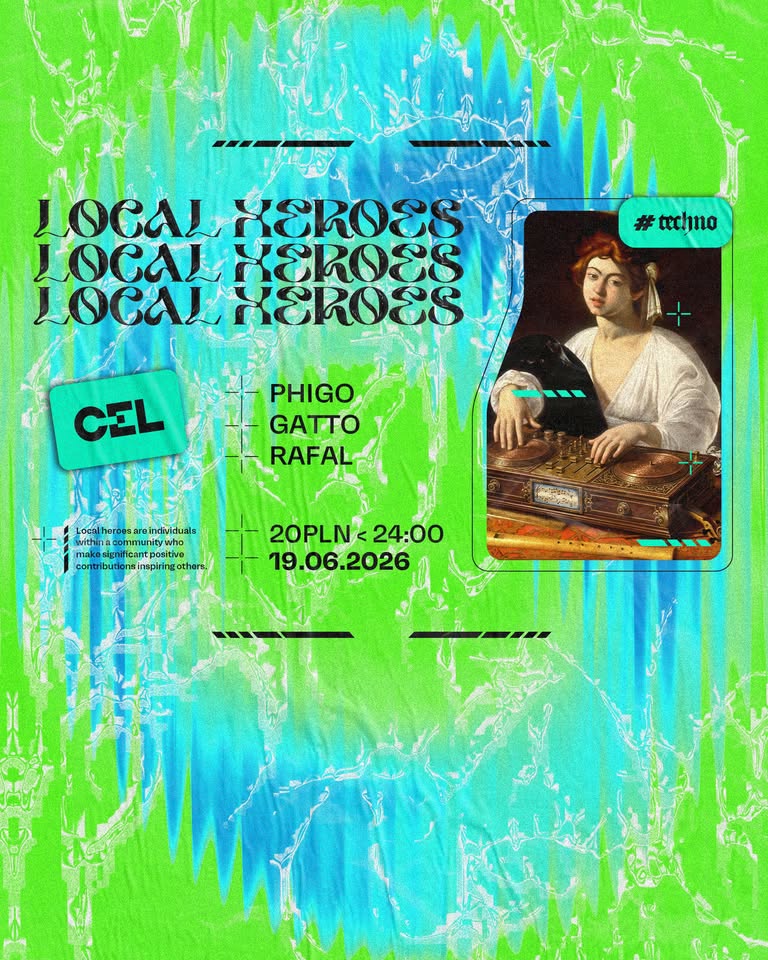 CEL x Local #techno Heroes | 20 PLN do 24:00