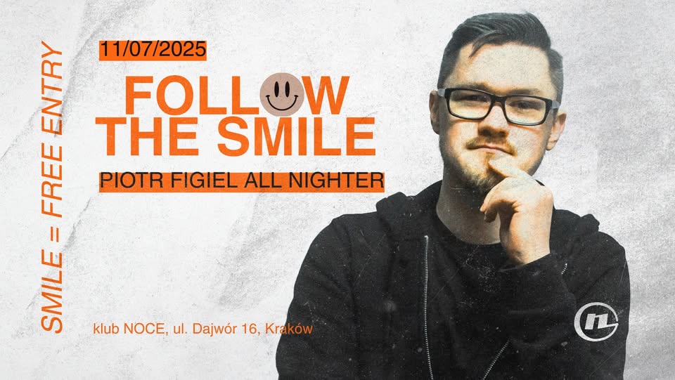 NOCE KRK: PIOTR FIGIEL ALL NIGHTER | SMILE = FREE 