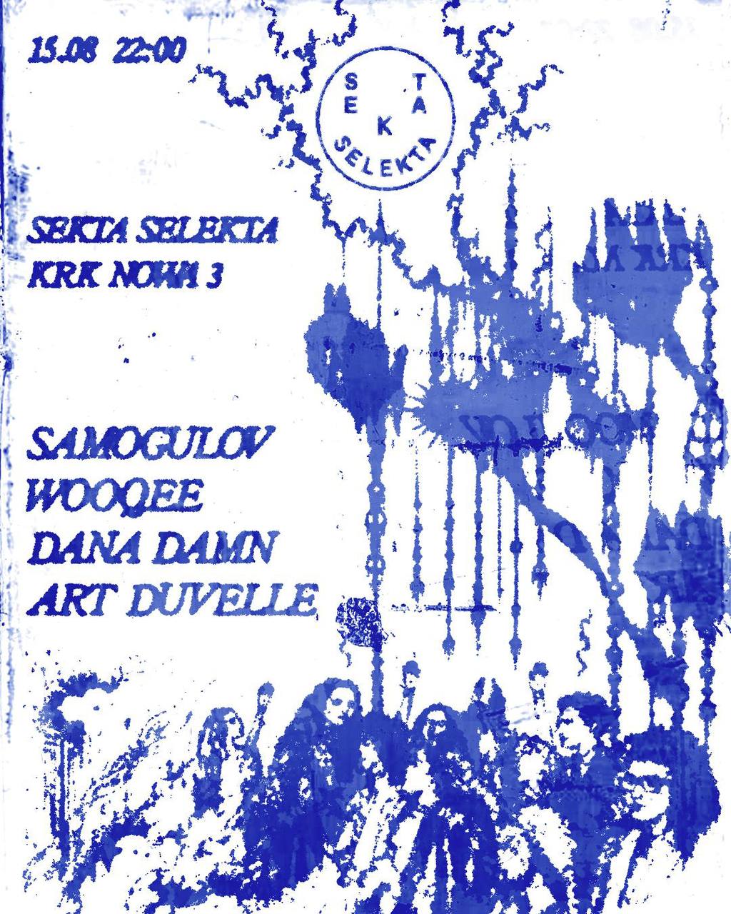 Sekta Selekta: Samogulov, wooqee, Dana Damn, Art D